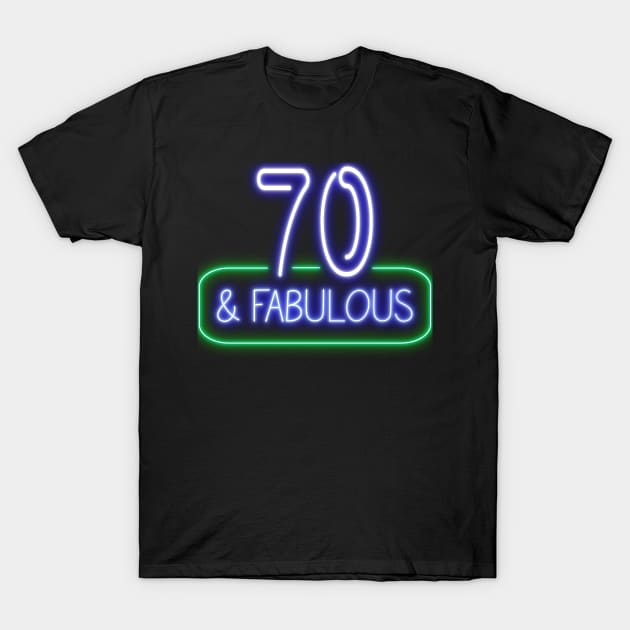 Funny 70th Birthday Quote | 70 and Fabulous T-Shirt by AgataMaria